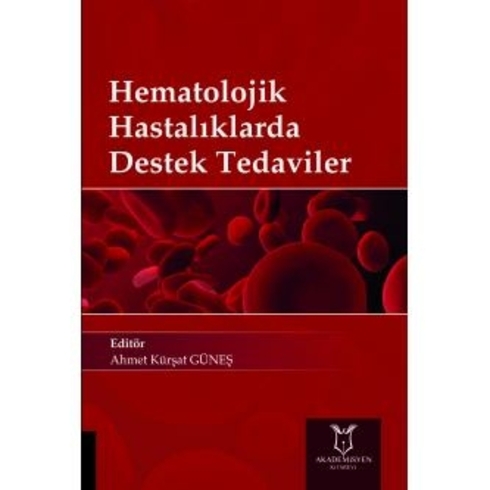 Akademisyen Kitabevi Hematolojik Hastalıklarda Destek Tedaviler