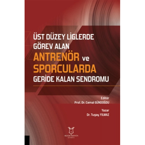 Akademisyen Kitabevi Üst Düzey Liglerde Görev Alan Antrenör Ve Sporcularda Geride Kalan Sendromu