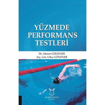 Akademisyen Kitabevi Yüzmede Performans Testleri - Ahmet Gönener