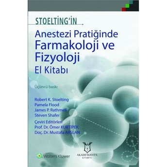 Akademisyen Stoelting'In Anestezi Pratiğinde Farmakoloji Ve Fizyoloji El Kitabı