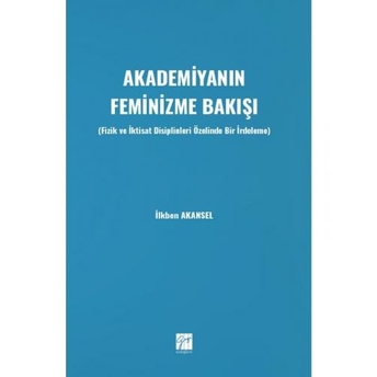 Akademiyanın Feminizme Bakışı Ilkben Akansel