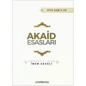 Akaid Esasları - Ihya-U Ulumiddin Imam-I Gazali