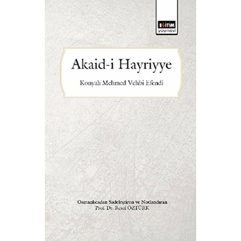 Akaid-I Hayriyye (Osmanlıcadan Sadeleştirilmiş Ve Notlandırılmış) Resul Öztürk