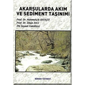 Akarsularda Akım Ve Sediment Taşınımı-Ilhan Avcı