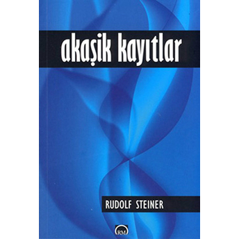 Akaşik Kayıtlar Rudolf Steiner