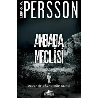 Akbaba Meclisi-Dedektif Backstrom Serisi 1 Leif G. W. Persson