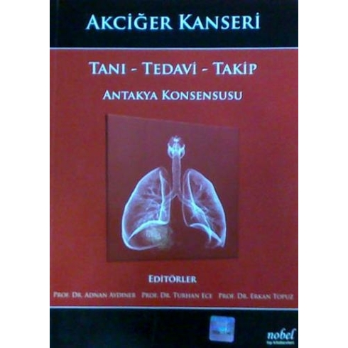 Akciğer Kanseri: Tanı - Tedavi - Takip - Antakya Konsensusu