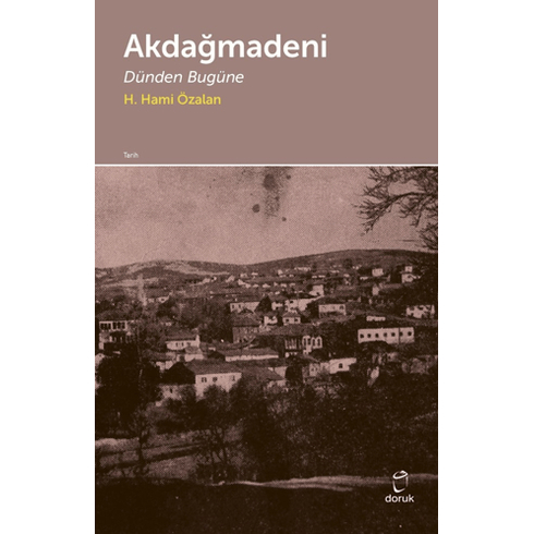 Akdağmağdeni - Dünden Bugüne H. Hami Özalan