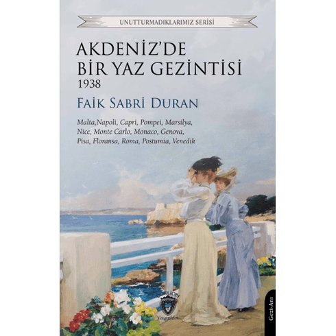 Akdeniz’de Bir Yaz Gezintisi 1938 Faik Sabri Duran