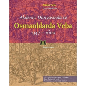 Akdeniz Dünyasında Ve Osmanlılarda Veba (1347 - 1600) Nükhet Varlık