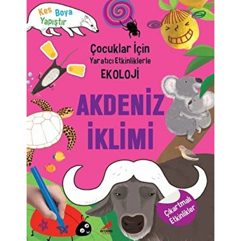 Akdeniz Iklimi - Çocuklar Için Yaratıcı Etkinliklerle Ekoloji - Kes-Boya-Yapıştır Kim Hye Young