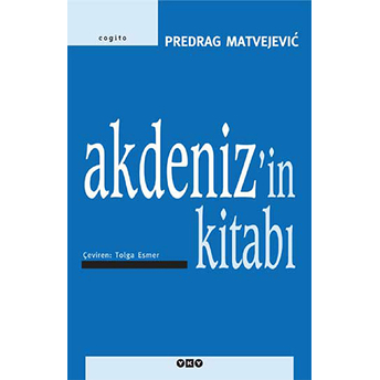 Akdeniz’in Kitabı Predrag Matvejevic