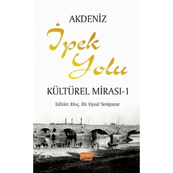 Akdeniz Ipek Yolu Kültürel Mirası - 1