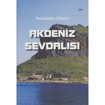 Akdeniz Sevdalısı Selahattin Ölmez