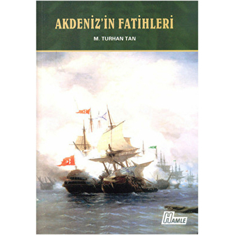 Akdeniz'in Fatihleri - M. Turhan Tan