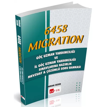 Akfon Yayınları 6458 Migration Göç Uzman Yardımcılığı Ve Il Göç Uzman Yardımcılığı Mevzuat Ve Soru Bankası Çözümlü Duran Sezer