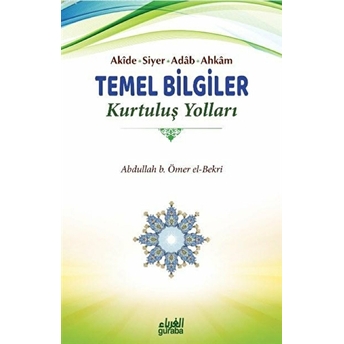 Akide Siyer Adab Ahkam Temel Bilgiler - Kurtuluş Yolları Abdullah B. Ömer El-Bekri