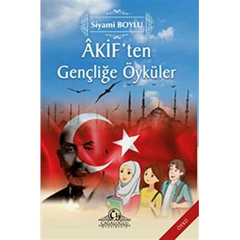 Akif’ten Gençliğe Öyküler Siyami Boylu