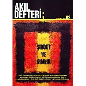 Akıl Defteri Sayı: 3 Şiddet Ve Kimlik Kolektif