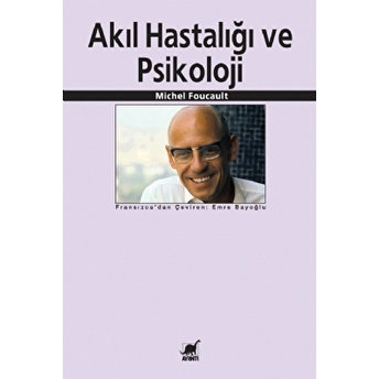 Akıl Hastalığı Ve Psikoloji Michel Foucault