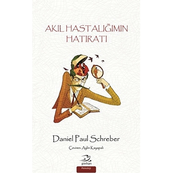 Akıl Hastalığımın Hatıratı Daniel Paul Schereber