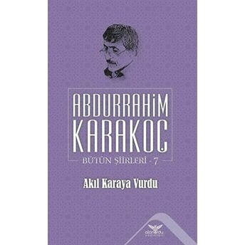 Akıl Karaya Vurdu Abdurrahim Karakoç