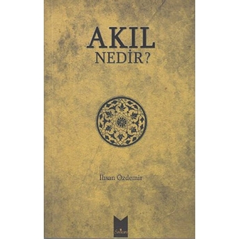 Akıl Nedir? Ihsan Özdemir