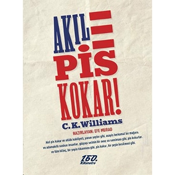 Akıl Pis Kokar! C.k. Williams