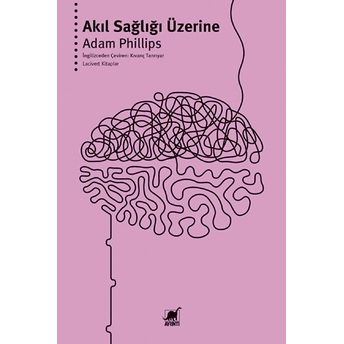 Akıl Sağlığı Üzerine Adam Phillips