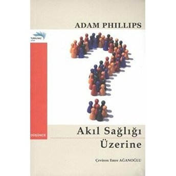 Akıl Sağlığı Üzerine Adam Phillips