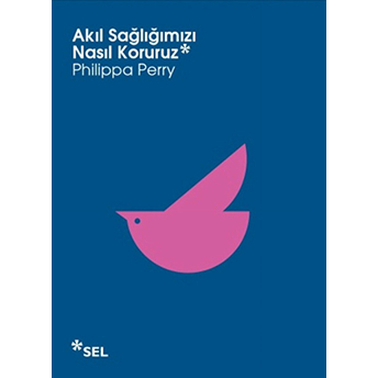 Akıl Sağlığımızı Nasıl Koruruz Philippa Perry