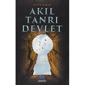 Akıl Tanrı Devlet Aliye Çınar