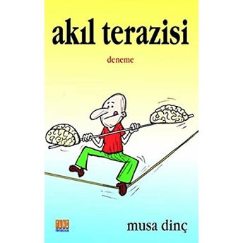 Akıl Terazisi Musa Dinç