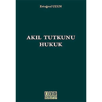 Akıl Tutkunu Hukuk Ertuğrul Uzun