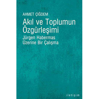 Akıl Ve Toplumun Özgürleşimi Ahmet Çiğdem