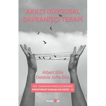 Akılcı-Duygusal Davranışçı Terapi Albert Ellis , Debbie Joffe Ellis