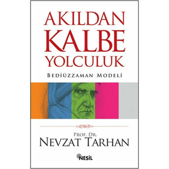 Akıldan Kalbe Yolculuk Bediüzzaman Modeli Nevzat Tarhan