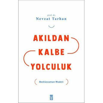 Akıldan Kalbe Yolculuk Nevzat Tarhan