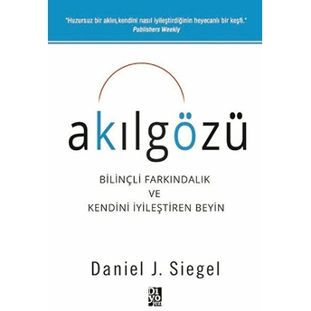 Akılgözü - Bilinçli Farkındalık Ve Kendini Iyileştiren Beyin Daniel J. Siegel