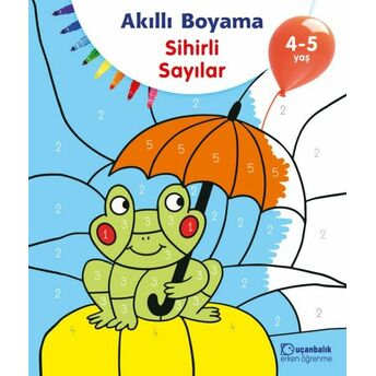 Akıllı Boyama Sihirli Sayılar 4-5 Yaş Kolektif