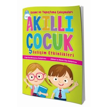 Akıllı Çocuk Gelişim Etkinlikleri Kesme Ve Yapıştırma Çalışmaları Kolektif