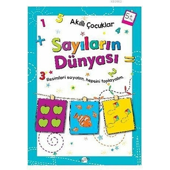 Akıllı Çocuklar - Sayıların Dünyası (5 Yaş) Kolektif