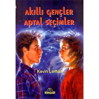 Akıllı Gençler Aptal Seçimler Kevin Leman