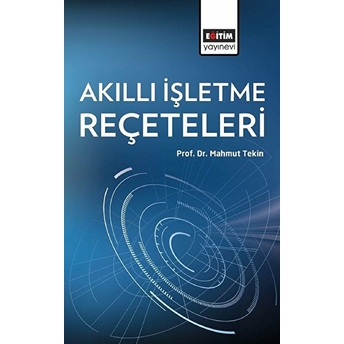 Akıllı Işletme Reçeteleri Mahmut Tekin