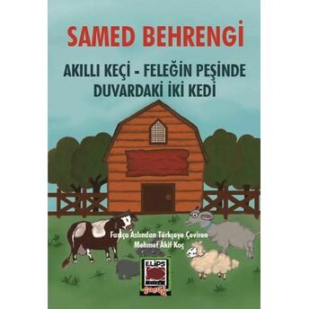 Akıllı Keçi – Feleğin Peşinde – Duvardaki Iki Kedi Samed Behrengi