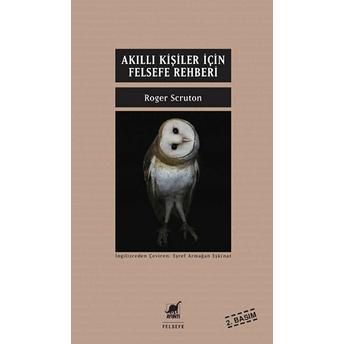 Akıllı Kişiler Için Felsefe Rehberi Roger Scruton