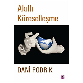 Akıllı Küreselleşme Dani Rodrik