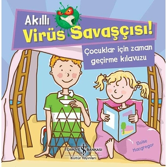 Akıllı Virüs Savaşçısı ! - Çocuklar Için Zaman Geçirme Kılavuzu Eloise Macgregor