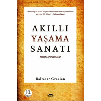 Akıllı Yaşama Sanatı Baltasar Gracian