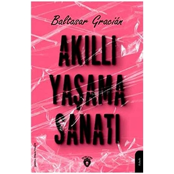 Akıllı Yaşama Sanatı Baltasar Gracian